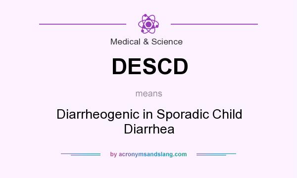 What does DESCD mean? It stands for Diarrheogenic in Sporadic Child Diarrhea