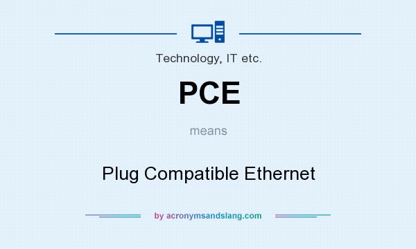 What does PCE mean? It stands for Plug Compatible Ethernet