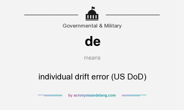 What does de mean? It stands for individual drift error (US DoD)