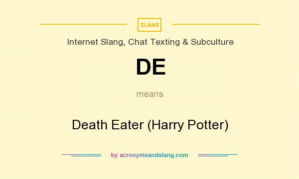 What does DE mean? It stands for Death Eater (Harry Potter)