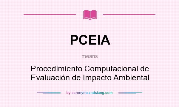 What does PCEIA mean? It stands for Procedimiento Computacional de Evaluación de Impacto Ambiental