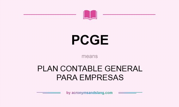What does PCGE mean? It stands for PLAN CONTABLE GENERAL PARA EMPRESAS
