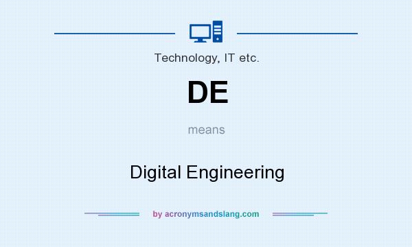 What does DE mean? It stands for Digital Engineering