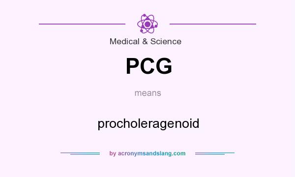 What does PCG mean? It stands for procholeragenoid