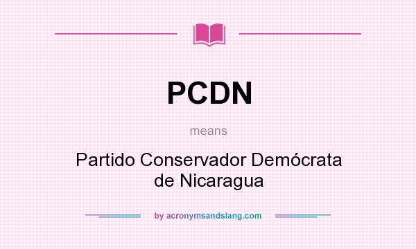 What does PCDN mean? It stands for Partido Conservador Demócrata de Nicaragua