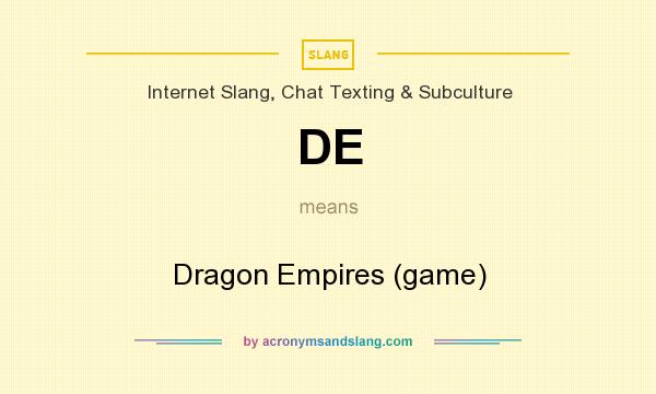 What does DE mean? It stands for Dragon Empires (game)