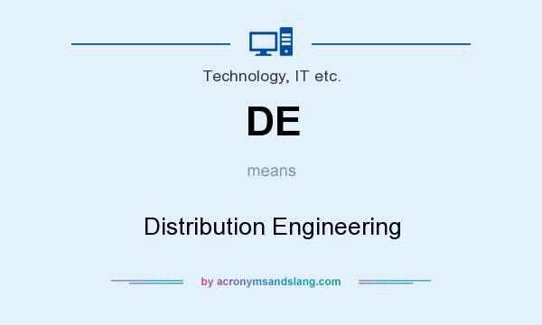 What does DE mean? It stands for Distribution Engineering