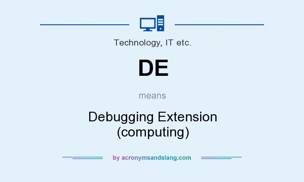 What does DE mean? It stands for Debugging Extension (computing)