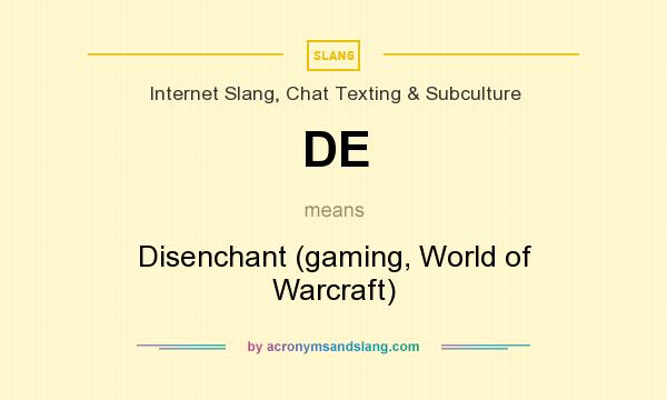 What does DE mean? It stands for Disenchant (gaming, World of Warcraft)