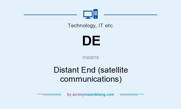 What does DE mean? It stands for Distant End (satellite communications)