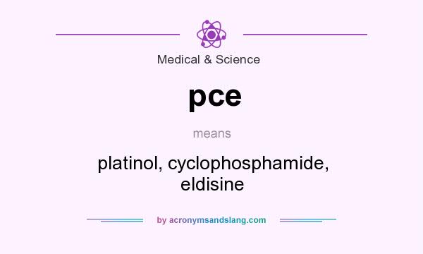 What does pce mean? It stands for platinol, cyclophosphamide, eldisine