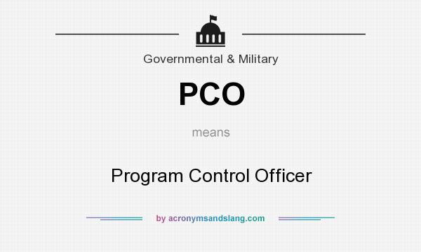 What does PCO mean? It stands for Program Control Officer