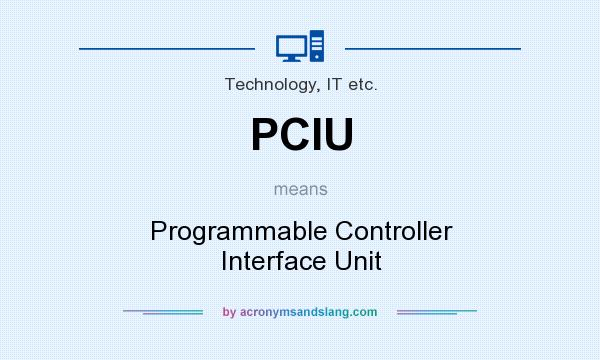 What does PCIU mean? It stands for Programmable Controller Interface Unit