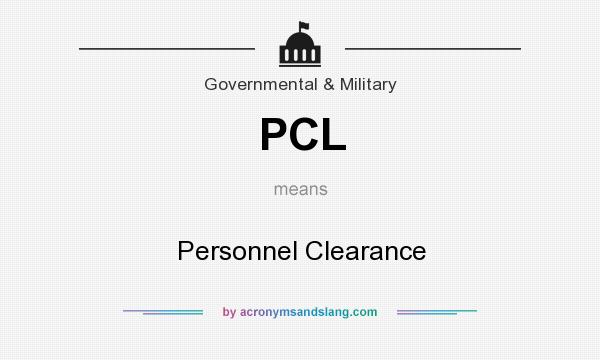 What does PCL mean? It stands for Personnel Clearance