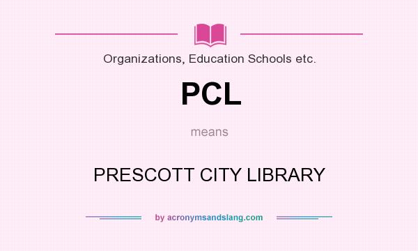 What does PCL mean? It stands for PRESCOTT CITY LIBRARY