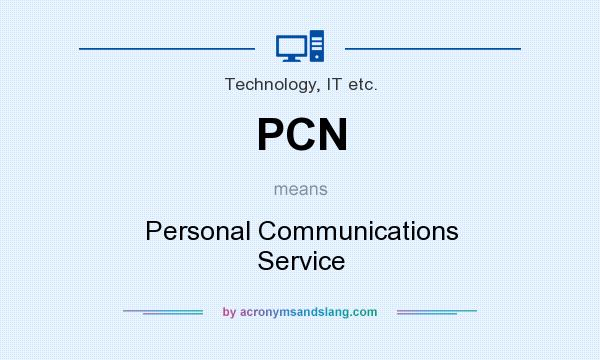 What does PCN mean? It stands for Personal Communications Service