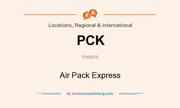 What does PCK mean? It stands for Air Pack Express
