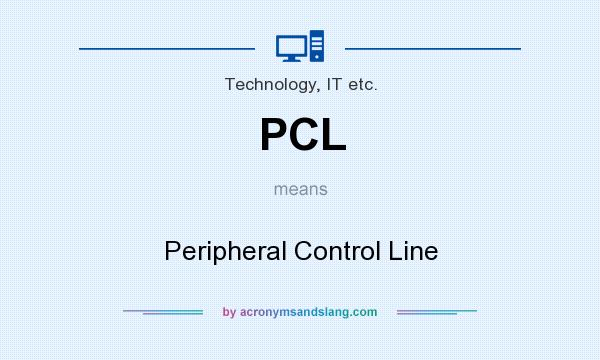 What does PCL mean? It stands for Peripheral Control Line