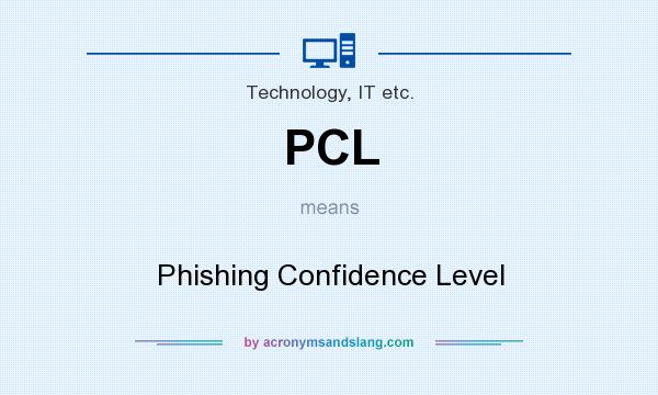 What does PCL mean? It stands for Phishing Confidence Level