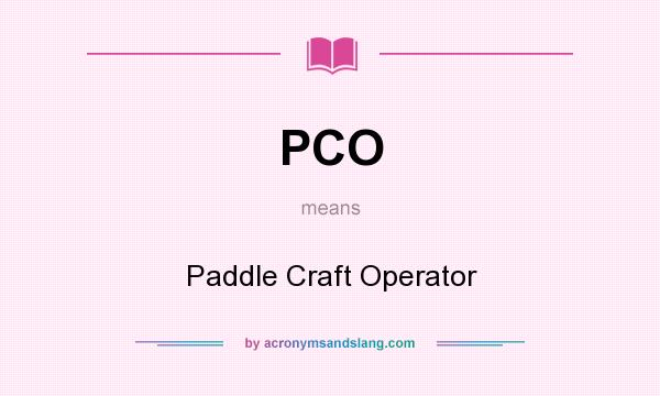 What does PCO mean? It stands for Paddle Craft Operator