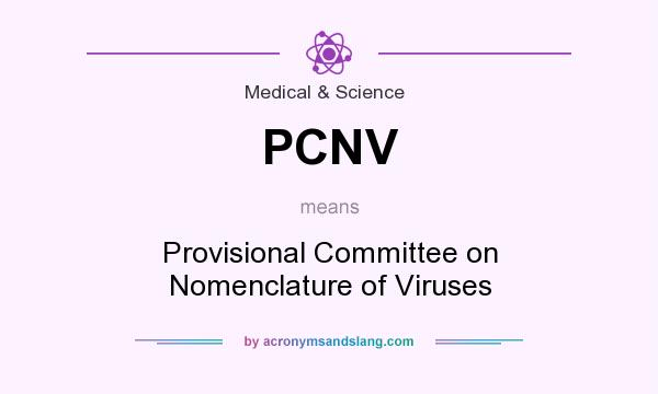 What does PCNV mean? It stands for Provisional Committee on Nomenclature of Viruses