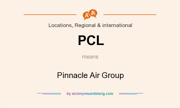 What does PCL mean? It stands for Pinnacle Air Group