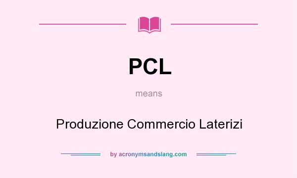 What does PCL mean? It stands for Produzione Commercio Laterizi