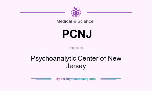 What does PCNJ mean? It stands for Psychoanalytic Center of New Jersey