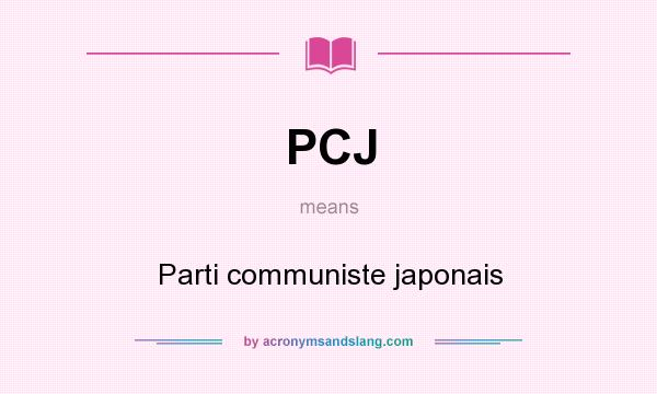 What does PCJ mean? It stands for Parti communiste japonais