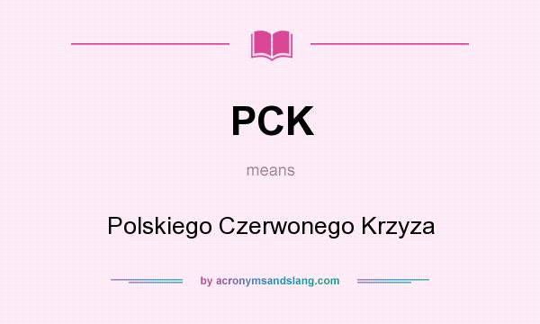 What does PCK mean? It stands for Polskiego Czerwonego Krzyza