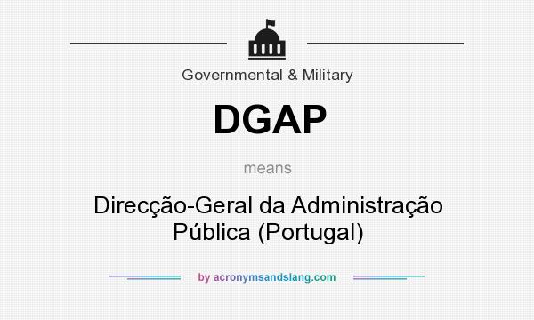 What does DGAP mean? It stands for Direcção-Geral da Administração Pública (Portugal)