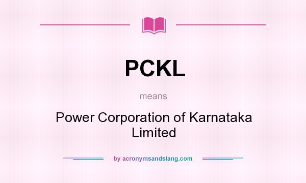 What does PCKL mean? It stands for Power Corporation of Karnataka Limited