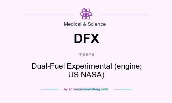What does DFX mean? It stands for Dual-Fuel Experimental (engine; US NASA)