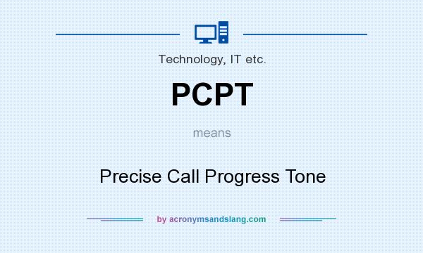 What does PCPT mean? It stands for Precise Call Progress Tone