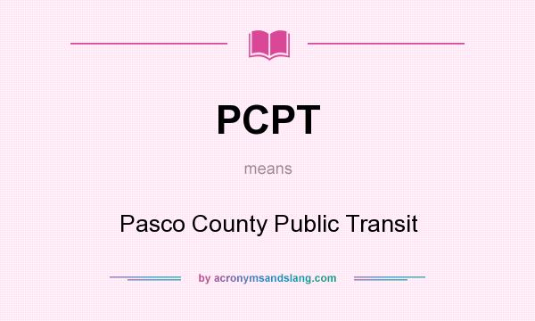 What does PCPT mean? It stands for Pasco County Public Transit