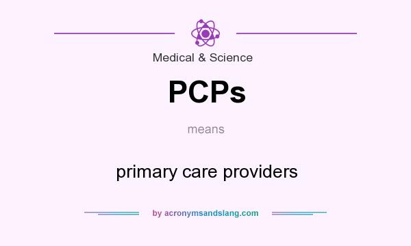 What does PCPs mean? It stands for primary care providers