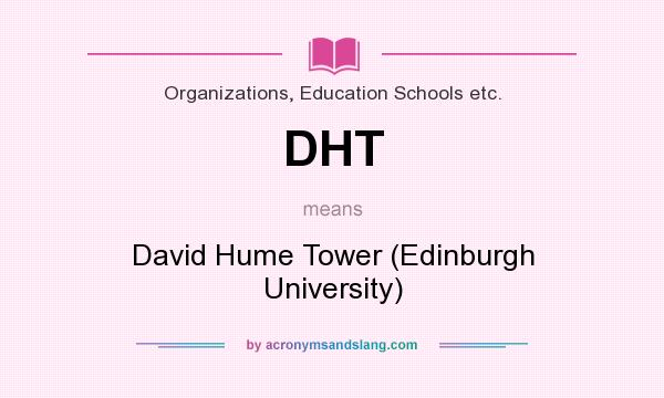 What does DHT mean? It stands for David Hume Tower (Edinburgh University)