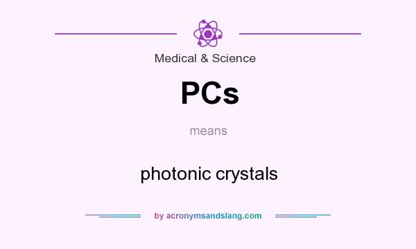 What does PCs mean? It stands for photonic crystals