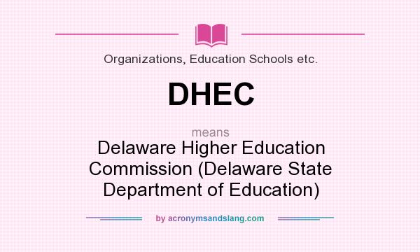 What does DHEC mean? It stands for Delaware Higher Education Commission (Delaware State Department of Education)