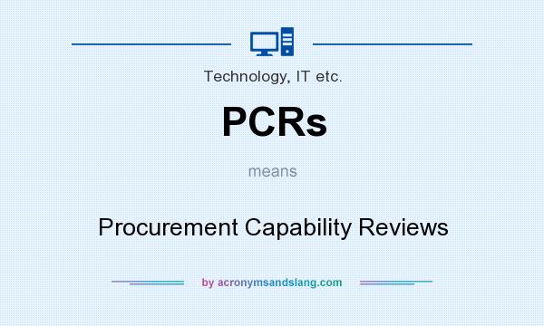What does PCRs mean? It stands for Procurement Capability Reviews