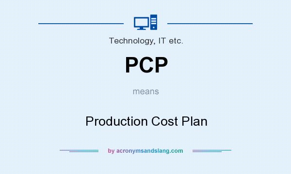 What does PCP mean? It stands for Production Cost Plan