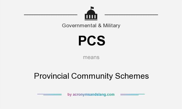 What does PCS mean? It stands for Provincial Community Schemes