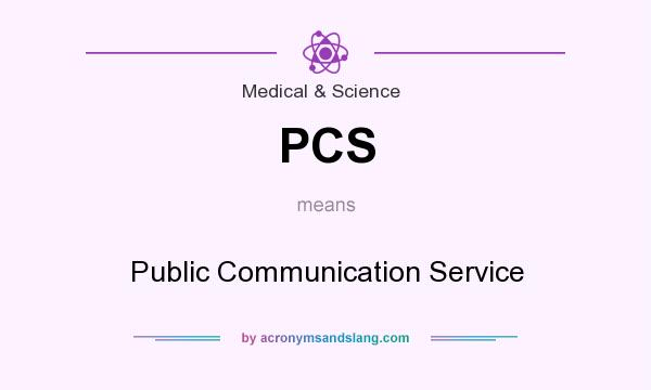 What does PCS mean? It stands for Public Communication Service