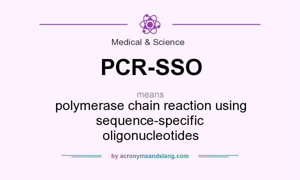 What does PCR-SSO mean? It stands for polymerase chain reaction using sequence-specific oligonucleotides