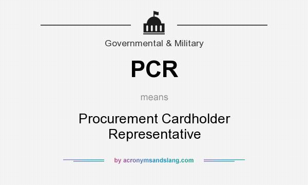 What does PCR mean? It stands for Procurement Cardholder Representative