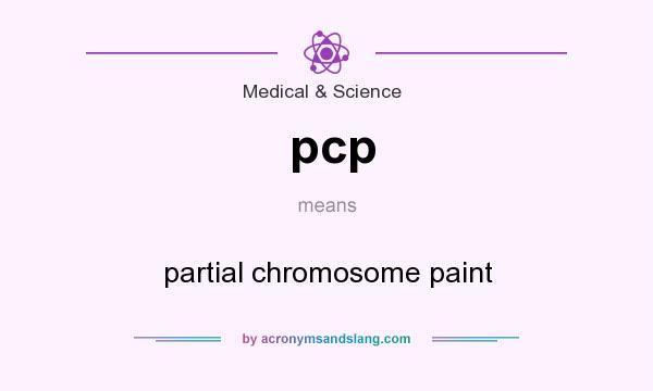 What does pcp mean? It stands for partial chromosome paint