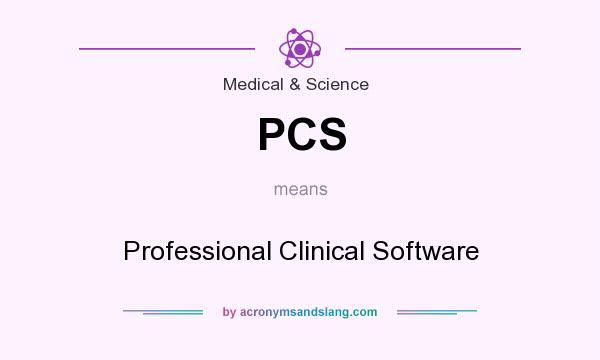 What does PCS mean? It stands for Professional Clinical Software