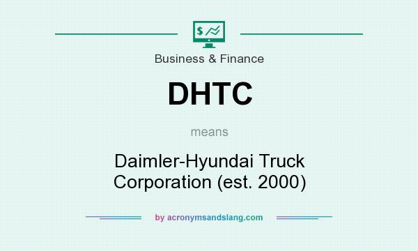 What does DHTC mean? It stands for Daimler-Hyundai Truck Corporation (est. 2000)