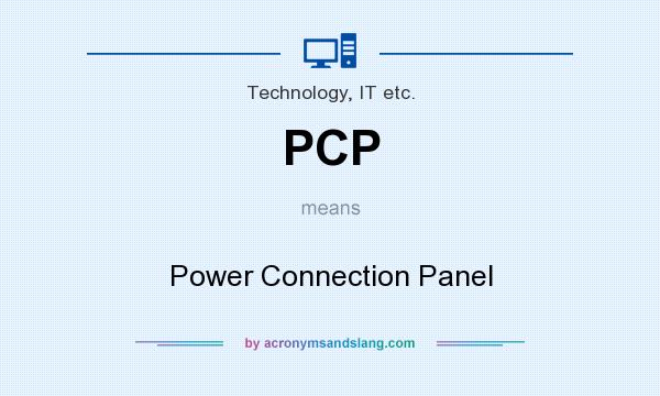 What does PCP mean? It stands for Power Connection Panel