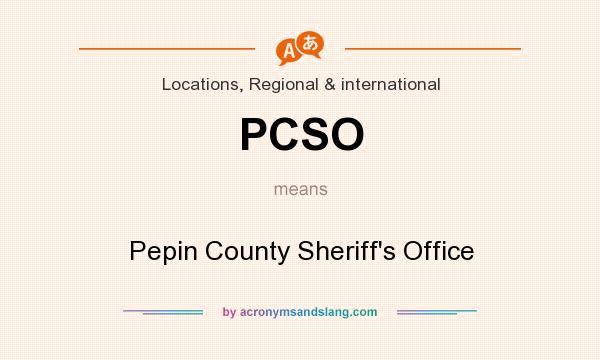 What does PCSO mean? It stands for Pepin County Sheriff`s Office